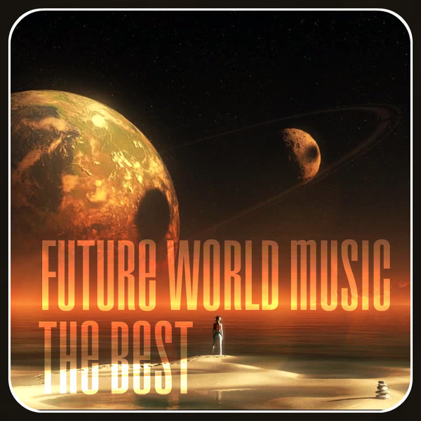 Future World Music - The Best